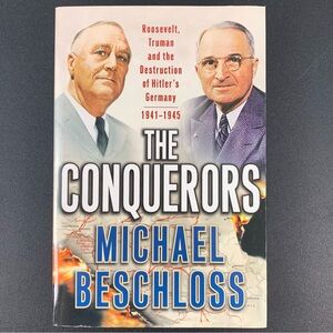 The Conquerors by Michael Beschloss. 2002.